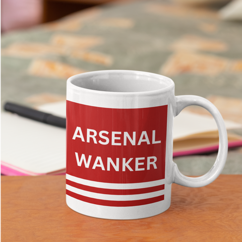 Arsenal FC Mug Arsenal Wanker Funny Arsenal Gift For Him/Her