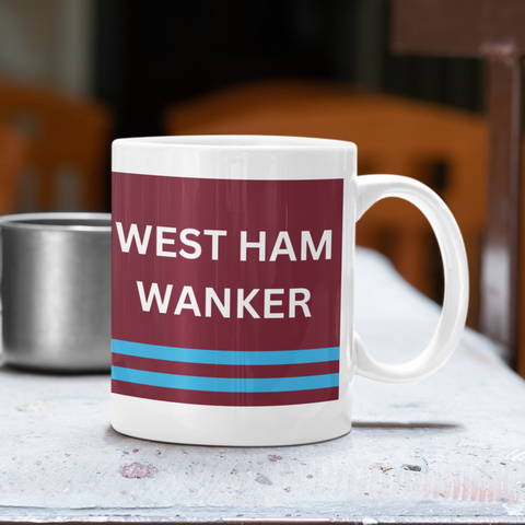 West Ham United Mug West Ham Wanker Funny West Ham Gift For Him/Her