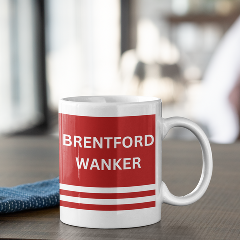 Brentford FC Mug Brentford Wanker Funny Brentford Gift For Him/Her