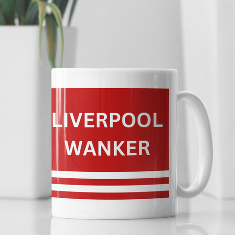 Liverpool Mug Liverpool Wanker Funny Liverpool Gift For Him/Her