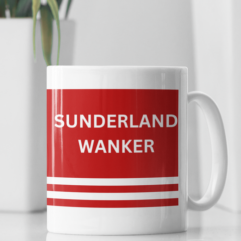 Sunderland FC Mug Sunderland Wanker Funny Sunderland FC Gift For Him/Her