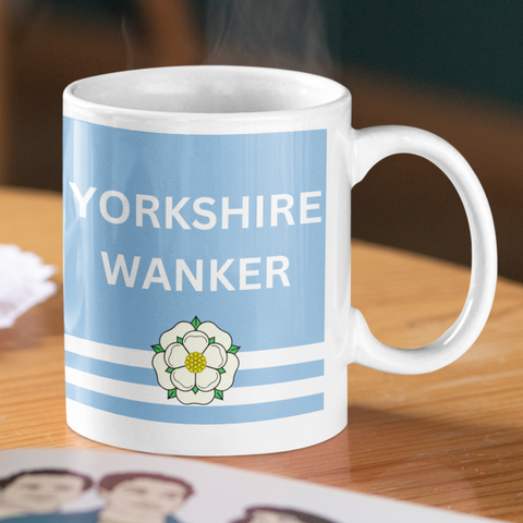 Yorkshire Mug Yorkshire Wanker Funny Yorkshire Gift For Him/Her