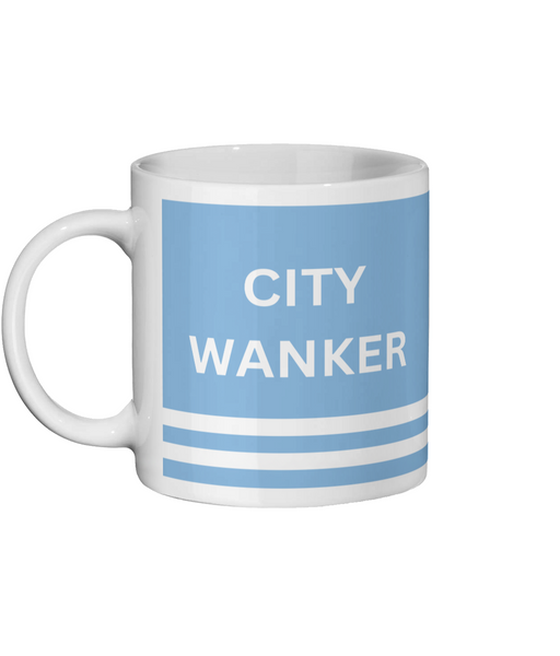 Manchester City Mug City Wanker Funny Manchester City Gift For Him/Her