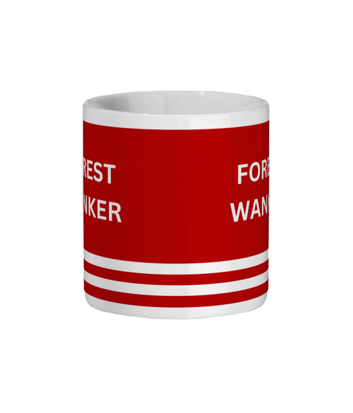 Nottingham Forest Mug Forest Wanker Funny Nottingham Forest Gift For Him/Her