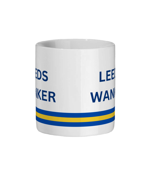 Leeds United Mug Leeds Wanker Funny Leeds United Gift For Him/Her