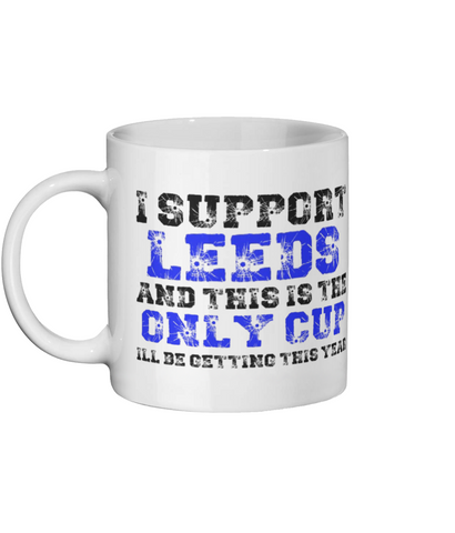 I support Leeds Mug - Funny Mugs