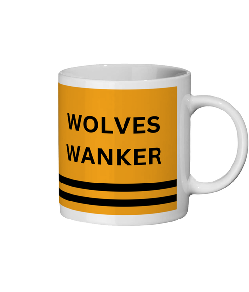 Wolves FC Mug Wolves Wanker Funny Wolves Gift For Him/Her