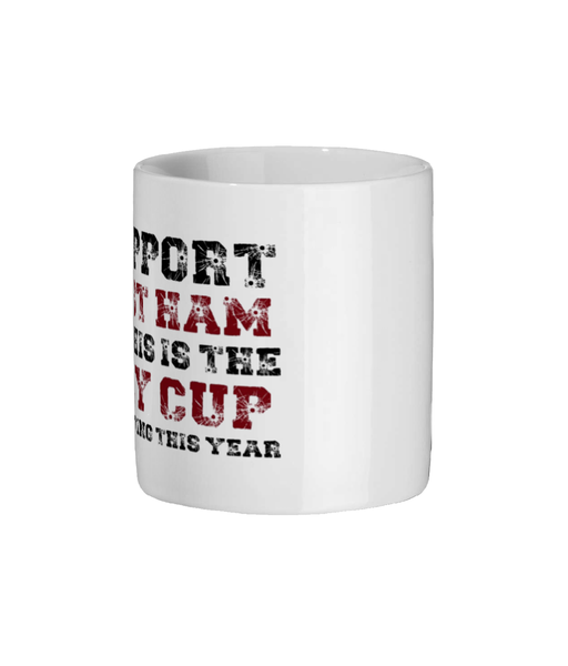 I support West Ham Mug - Funny Mugs