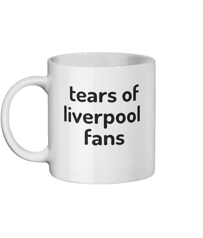 Tears of Liverpool Fc fans Funny Mug